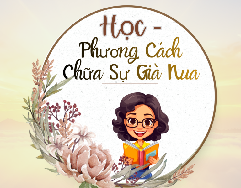 Học- Phương Cách Chữa Sự Già Nua