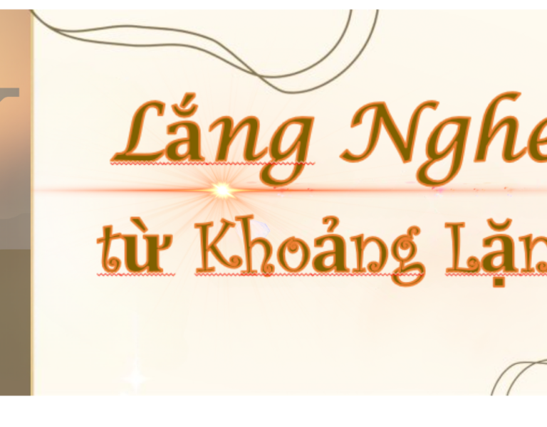 Lắng Nghe Từ Khoảng Lặng